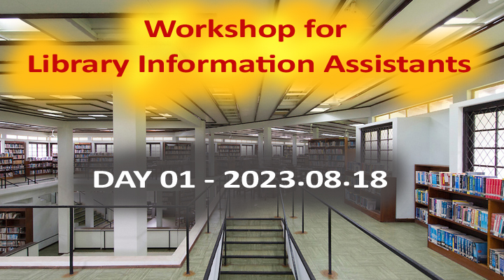 Workshop for Library Information Assistants – Day 01