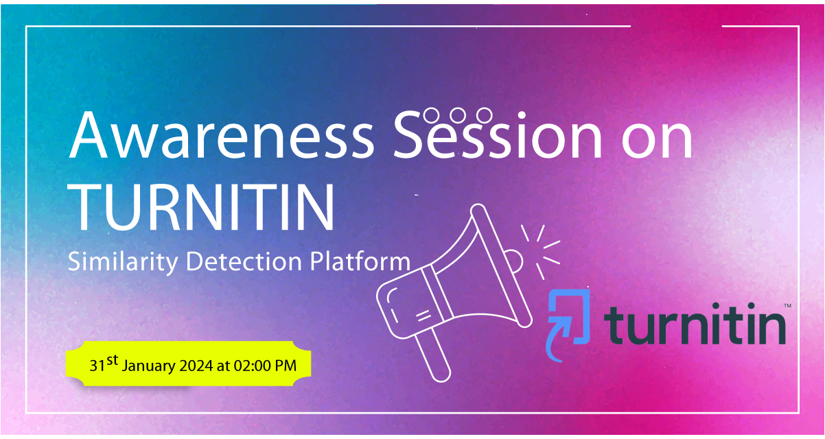 Awareness Session on Turnitin (Similarity Detection) Platform